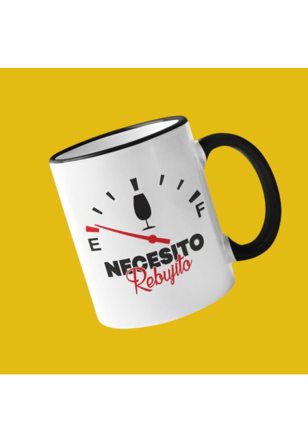 TAZA NECESITO REBUJITO