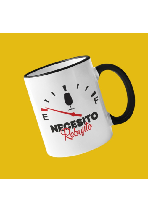 TAZA NECESITO REBUJITO