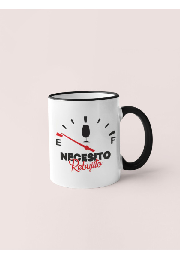 TAZA NECESITO REBUJITO