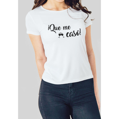 CAMISETA ¡QUE ME CASO!